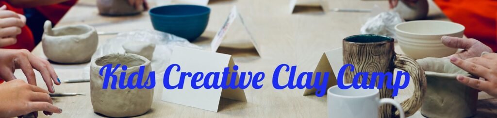 Kids Creative Clay Camp